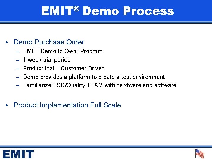 EMIT® Demo Process • Demo Purchase Order – – – EMIT “Demo to Own”