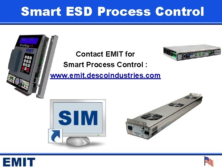 Smart ESD Process Control Contact EMIT for Smart Process Control : www. emit. descoindustries.