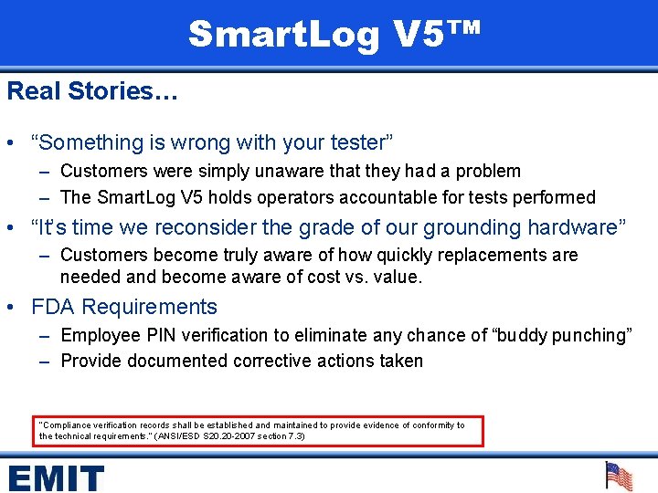 Smart. Log V 5™ Real Stories… • “Something is wrong with your tester” –