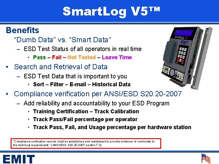 Smart. Log V 5™ Benefits “Dumb Data” vs. “Smart Data” – ESD Test Status