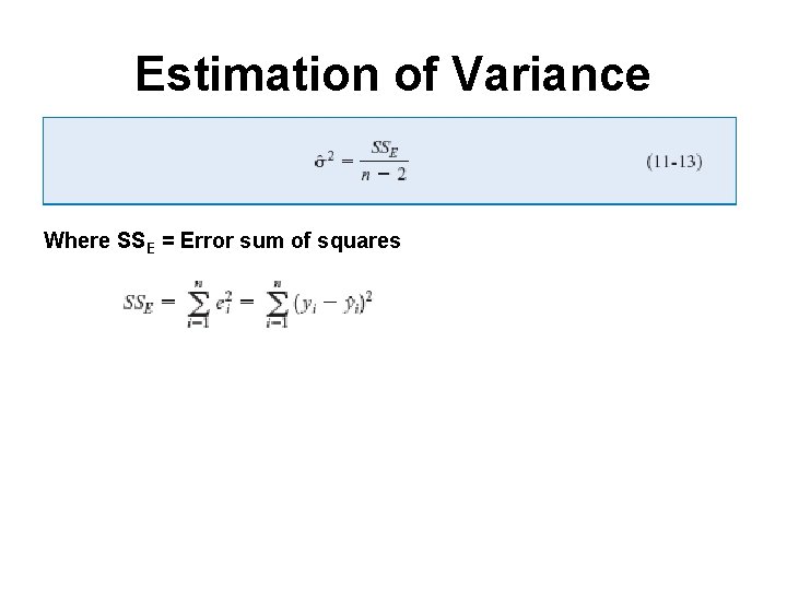 Estimation of Variance Where SSE = Error sum of squares 