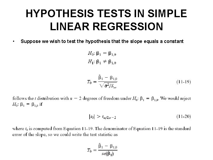 HYPOTHESIS TESTS IN SIMPLE LINEAR REGRESSION • Suppose we wish to test the hypothesis