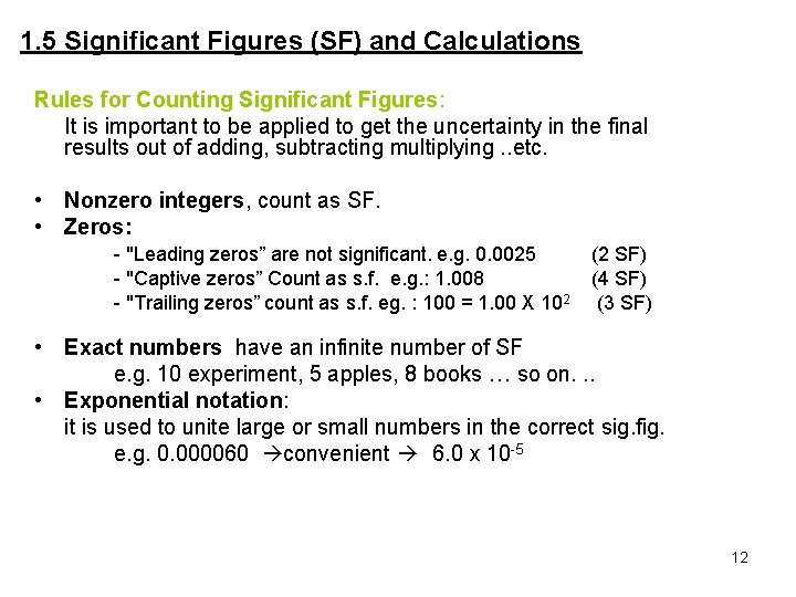 1. 5 Significant Figures (SF) and Calculations Rules for Counting Significant Figures: It is