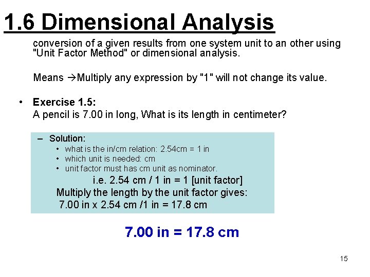1. 6 Dimensional Analysis conversion of a given results from one system unit to