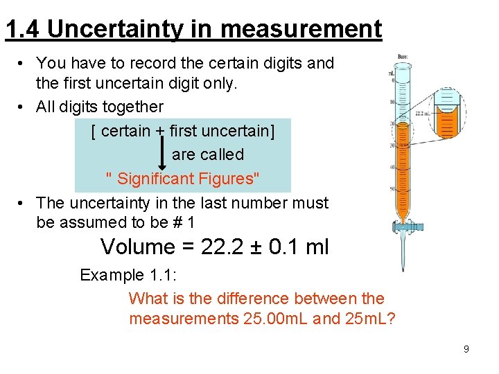 1. 4 Uncertainty in measurement • You have to record the certain digits and