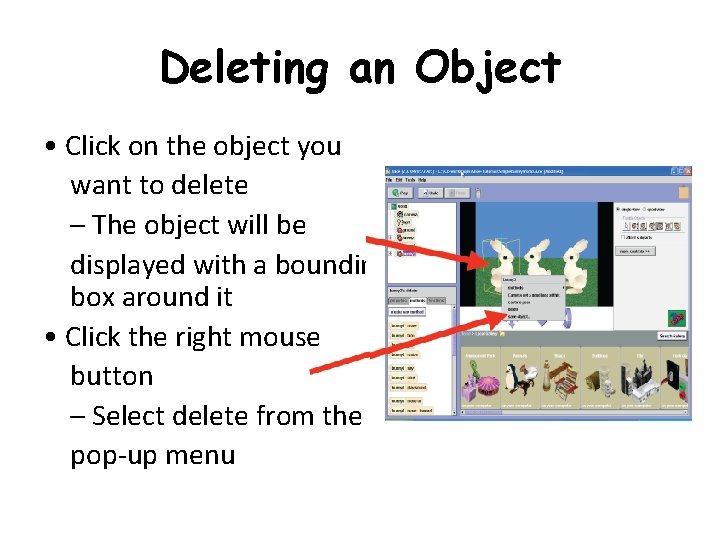 Deleting an Object • Click on the object you want to delete – The