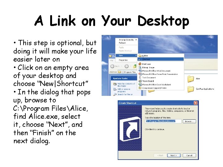 A Link on Your Desktop • This step is optional, but doing it will