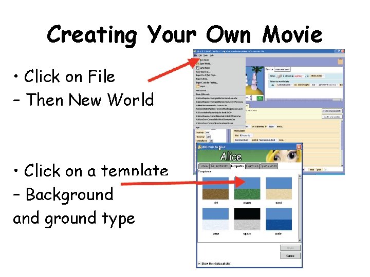 Creating Your Own Movie • Click on File – Then New World • Click