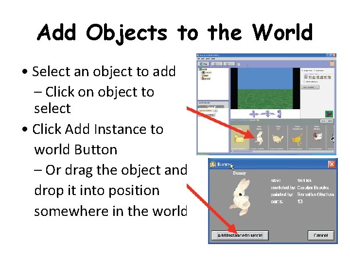 Add Objects to the World • Select an object to add – Click on