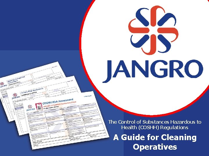 The Control of Substances Hazardous to Health (COSHH) Regulations A Guide for Cleaning Operatives