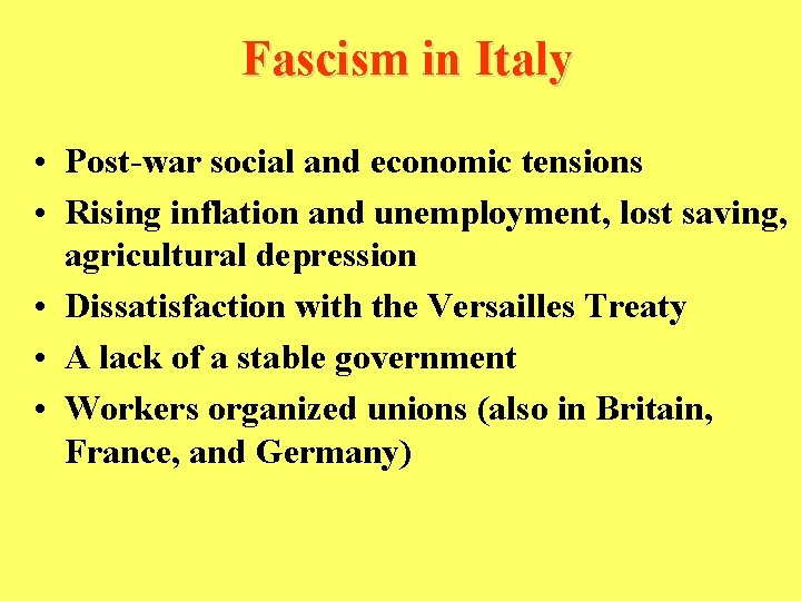 Fascism in Italy • Post-war social and economic tensions • Rising inflation and unemployment,