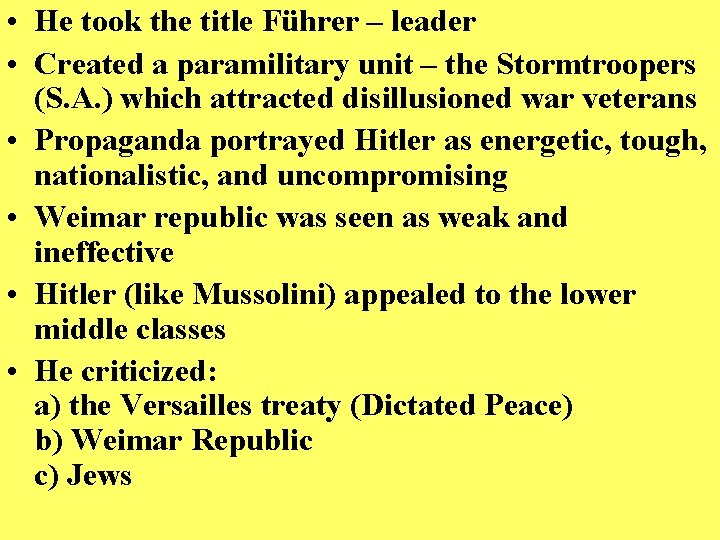  • He took the title Führer – leader • Created a paramilitary unit