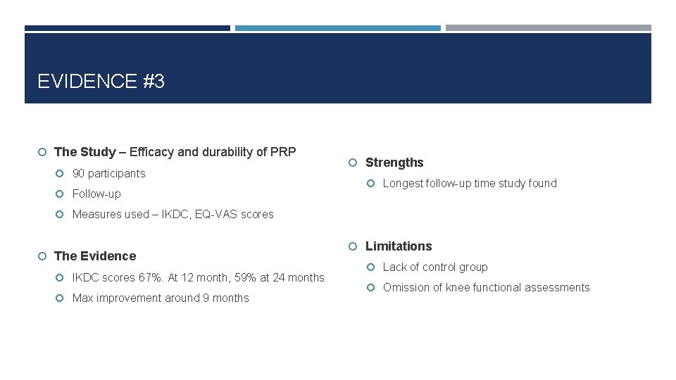 EVIDENCE #3 The Study – Efficacy and durability of PRP 90 participants Follow-up Strengths