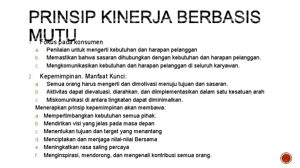 Fokus pada konsumen 1. a. b. c. Penilaian untuk mengerti kebutuhan dan harapan pelanggan