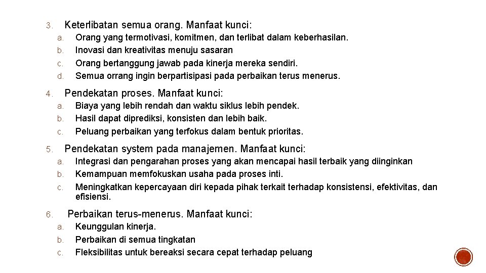 Keterlibatan semua orang. Manfaat kunci: 3. a. b. c. d. Orang yang termotivasi, komitmen,