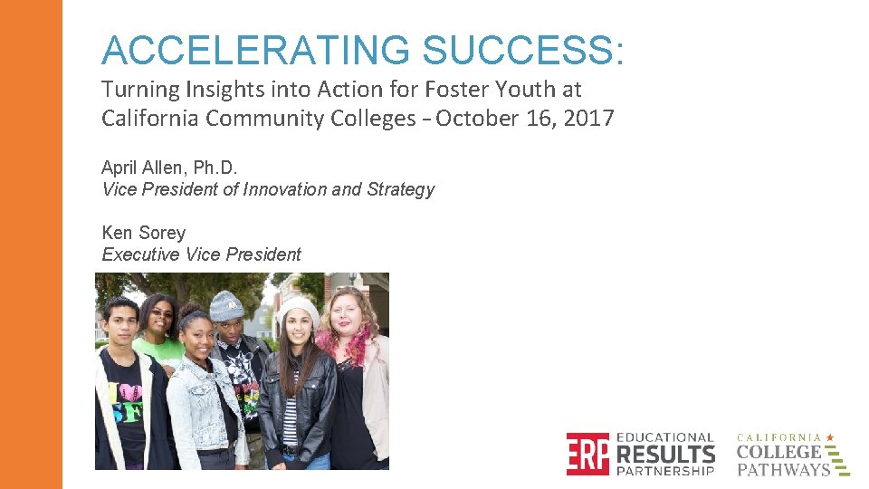 ACCELERATING SUCCESS: Turning Insights into Action for Foster Youth at California Community Colleges –