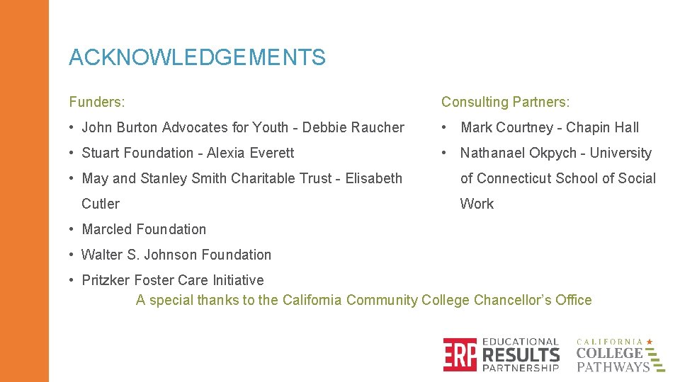 ACKNOWLEDGEMENTS Funders: Consulting Partners: • John Burton Advocates for Youth - Debbie Raucher •