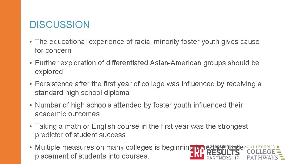 DISCUSSION • The educational experience of racial minority foster youth gives cause for concern