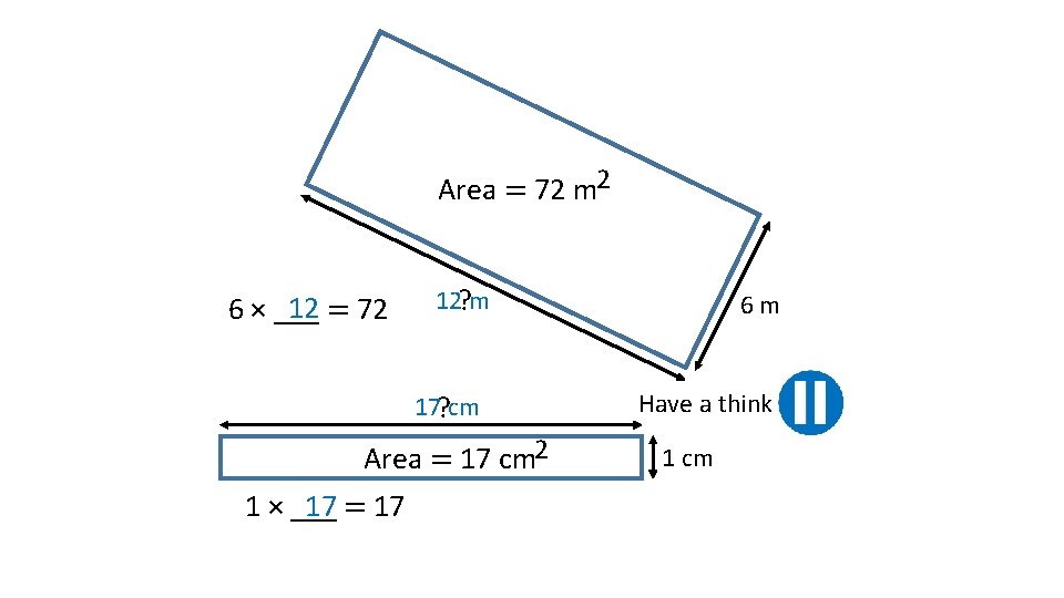 Area = 72 m 2 12 = 72 6 × ___ 12? m 17?