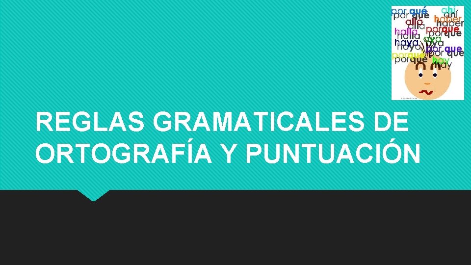 REGLAS GRAMATICALES DE ORTOGRAFÍA Y PUNTUACIÓN 