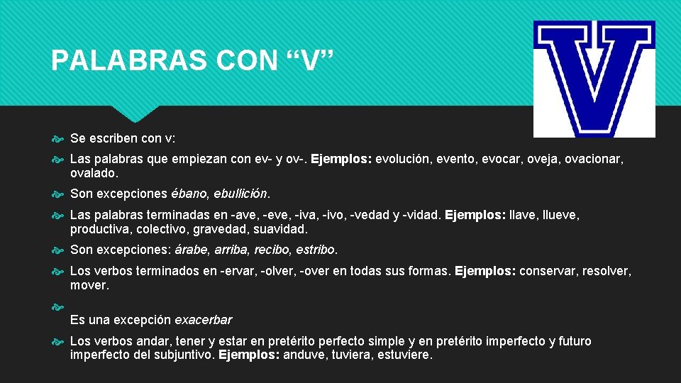 PALABRAS CON “V” Se escriben con v: Las palabras que empiezan con ev- y