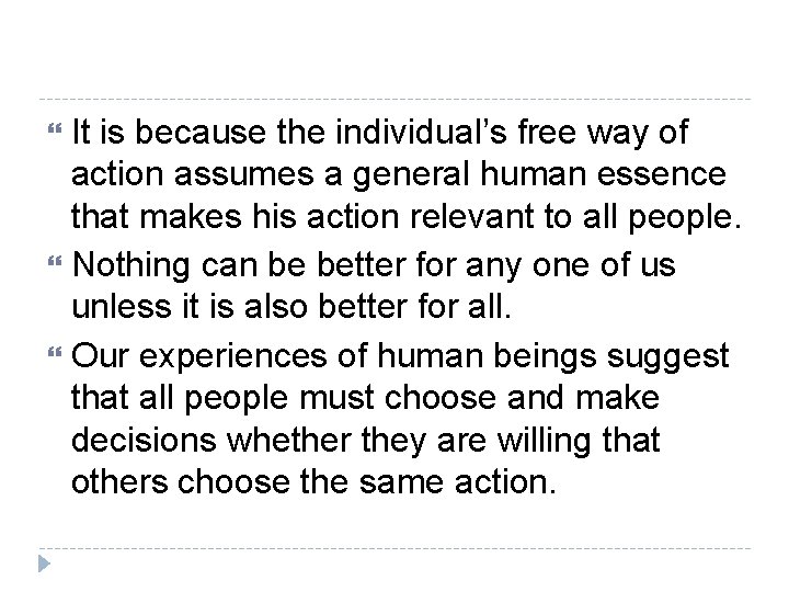It is because the individual’s free way of action assumes a general human essence