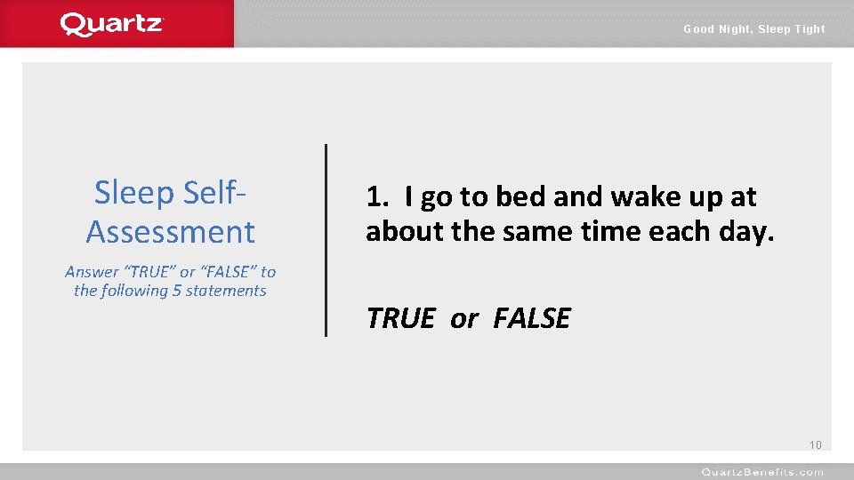 Good Night, Sleep Tight Sleep Self. Assessment Answer “TRUE” or “FALSE” to the following