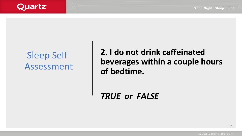 Good Night, Sleep Tight Sleep Self. Assessment 2. I do not drink caffeinated beverages