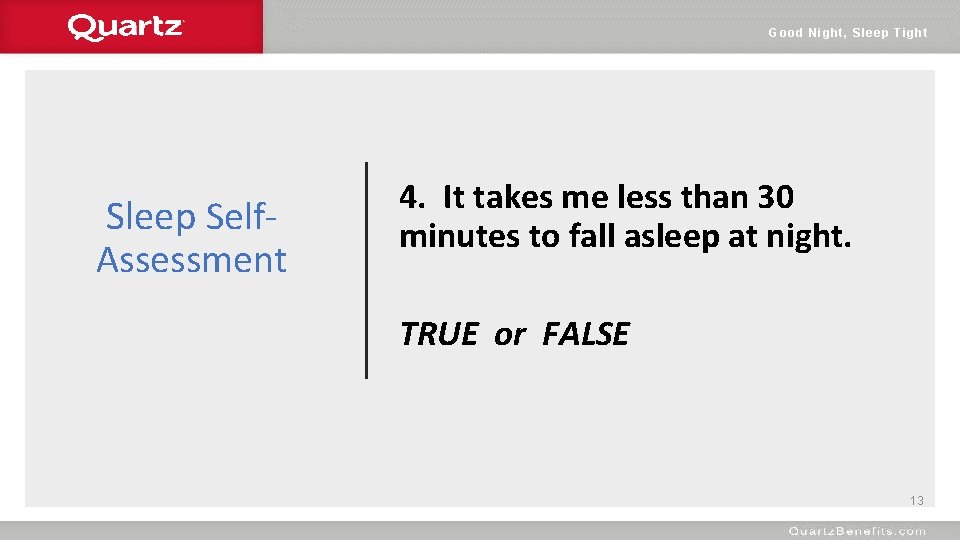 Good Night, Sleep Tight Sleep Self. Assessment 4. It takes me less than 30