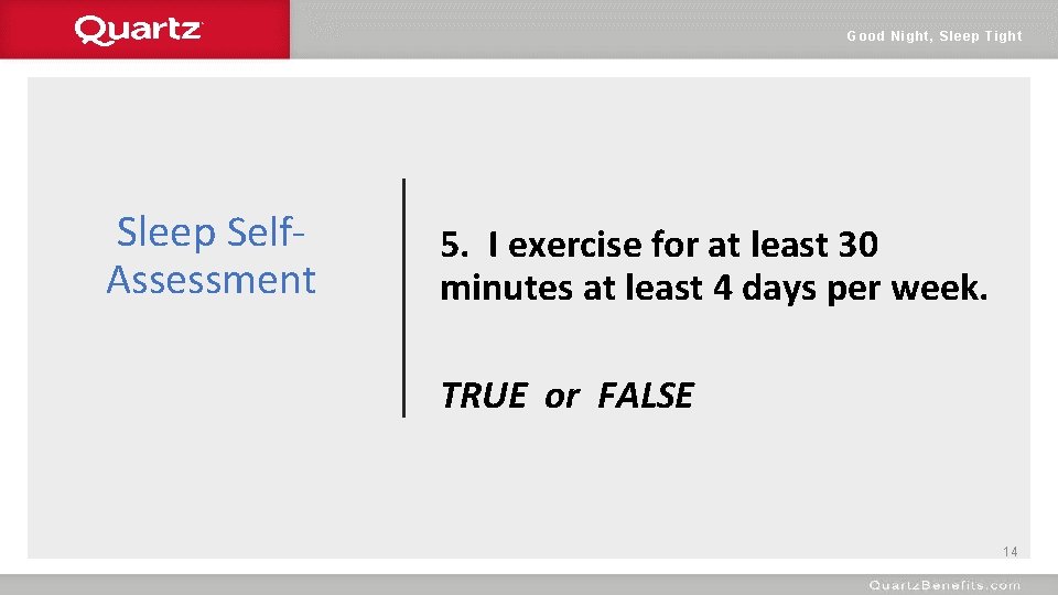 Good Night, Sleep Tight Sleep Self. Assessment 5. I exercise for at least 30