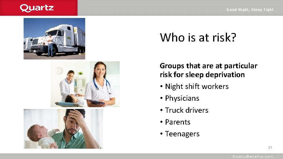 Good Night, Sleep Tight Who is at risk? Groups that are at particular risk