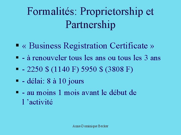 Formalités: Proprietorship et Partnership § « Business Registration Certificate » § § - à