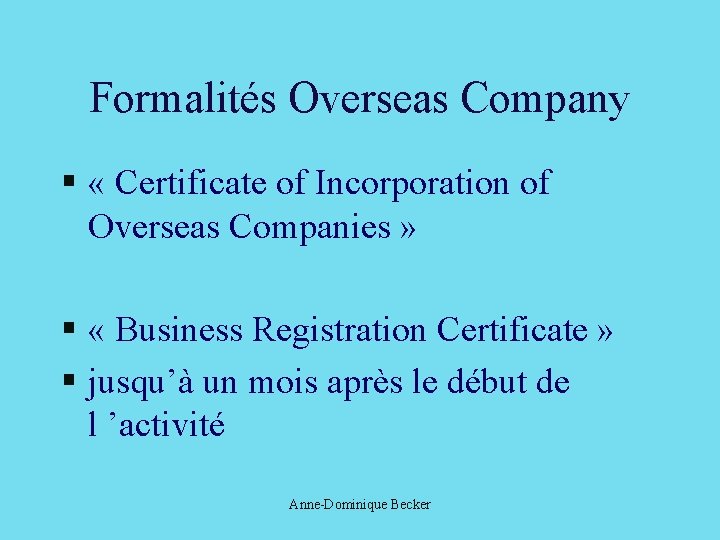 Formalités Overseas Company § « Certificate of Incorporation of Overseas Companies » § «