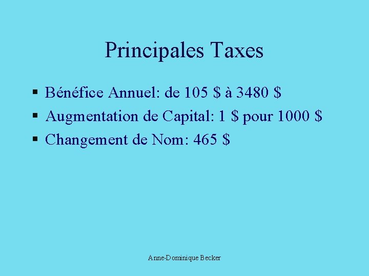 Principales Taxes § Bénéfice Annuel: de 105 $ à 3480 $ § Augmentation de Principales Taxes § Bénéfice Annuel: de 105 $ à 3480 $ § Augmentation de