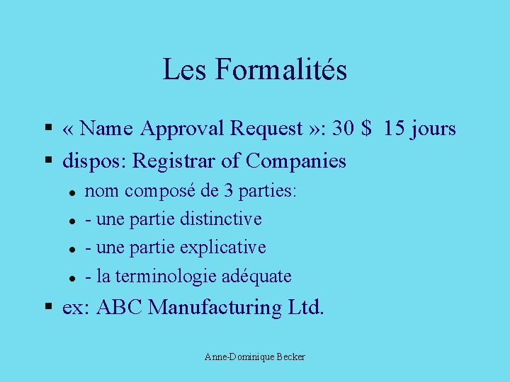 Les Formalités § « Name Approval Request » : 30 $ 15 jours §