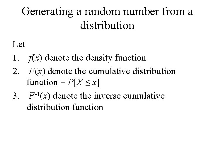 Generating a random number from a distribution Let 1. f(x) denote the density function