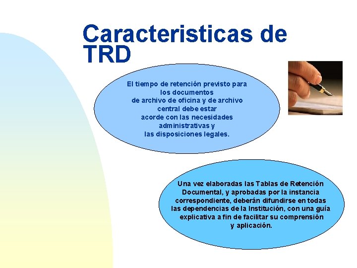 Caracteristicas de TRD El tiempo de retención previsto para los documentos de archivo de