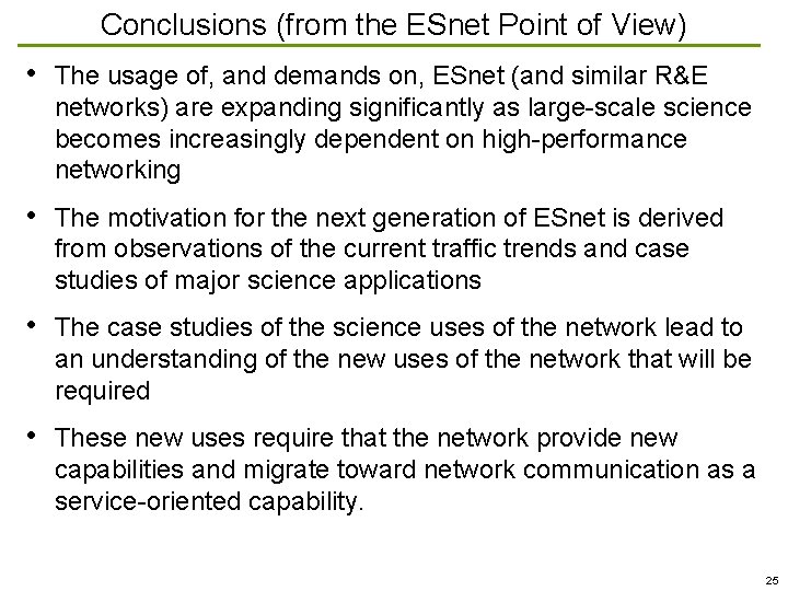 Conclusions (from the ESnet Point of View) • The usage of, and demands on, Conclusions (from the ESnet Point of View) • The usage of, and demands on,