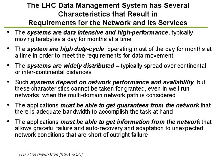 The LHC Data Management System has Several Characteristics that Result in Requirements for the The LHC Data Management System has Several Characteristics that Result in Requirements for the