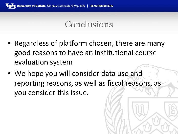 Conclusions • Regardless of platform chosen, there are many good reasons to have an