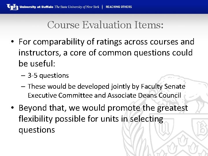 Course Evaluation Items: • For comparability of ratings across courses and instructors, a core