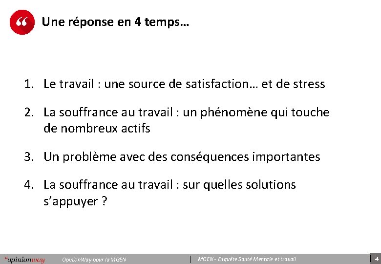 Une réponse en 4 temps… 1. Le travail : une source de satisfaction… et