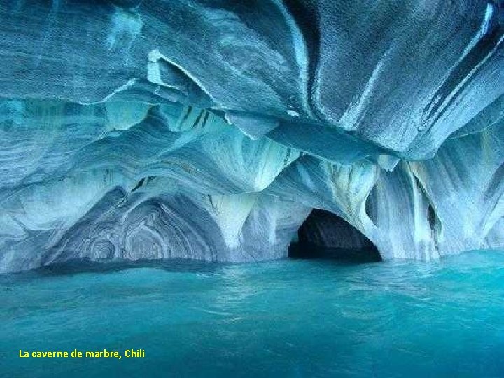 La caverne de marbre, Chili 