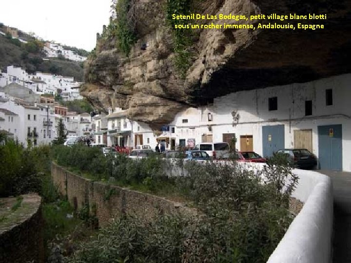 Setenil De Las Bodegas, petit village blanc blotti sous un rocher immense, Andalousie, Espagne