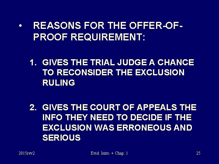  • REASONS FOR THE OFFER-OFPROOF REQUIREMENT: 1. GIVES THE TRIAL JUDGE A CHANCE