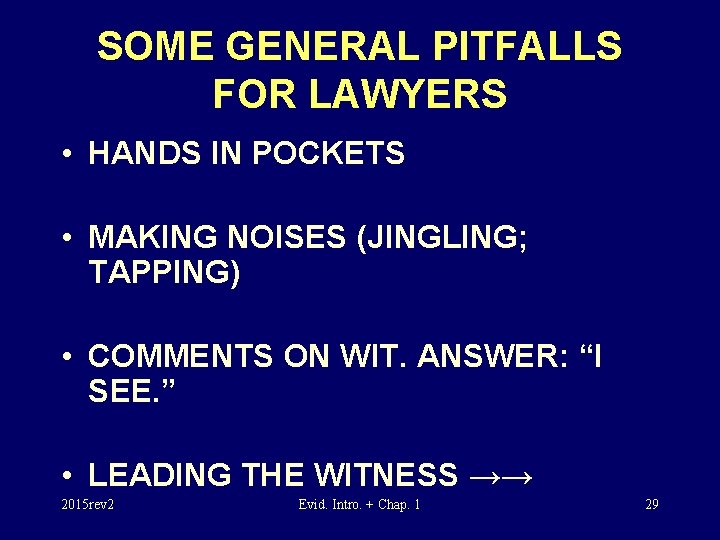 SOME GENERAL PITFALLS FOR LAWYERS • HANDS IN POCKETS • MAKING NOISES (JINGLING; TAPPING)