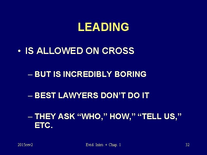 LEADING • IS ALLOWED ON CROSS – BUT IS INCREDIBLY BORING – BEST LAWYERS