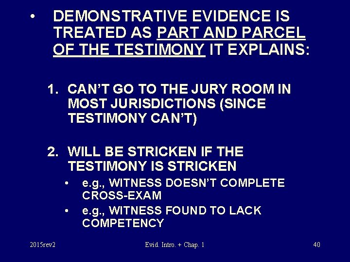  • DEMONSTRATIVE EVIDENCE IS TREATED AS PART AND PARCEL OF THE TESTIMONY IT