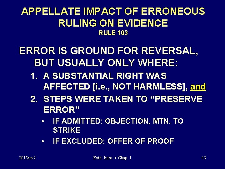 APPELLATE IMPACT OF ERRONEOUS RULING ON EVIDENCE RULE 103 ERROR IS GROUND FOR REVERSAL,