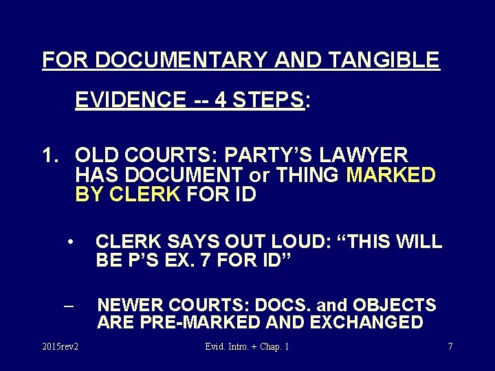 FOR DOCUMENTARY AND TANGIBLE EVIDENCE -- 4 STEPS: 1. OLD COURTS: PARTY’S LAWYER HAS